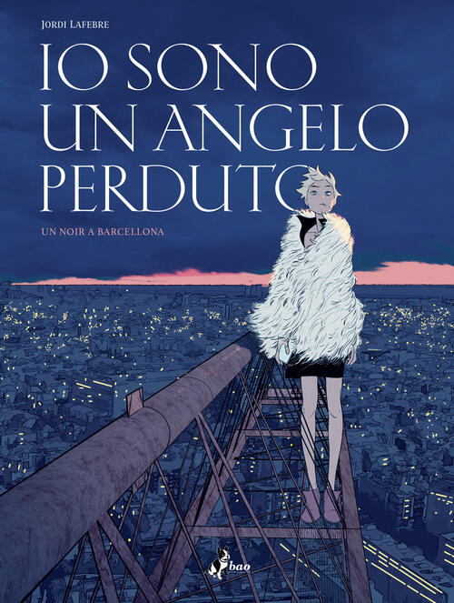 Io Sono Un Angelo Perduto Jordi Lafebre Bao Publishing 2025
