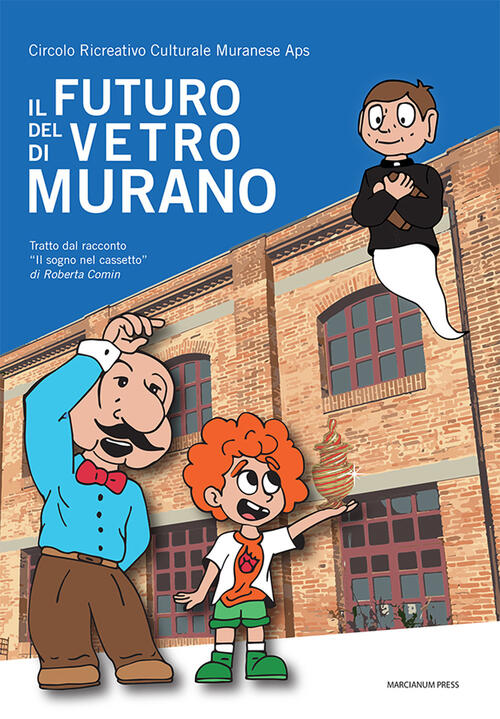 Il Futuro Del Vetro Di Murano. Tratto Dal Racconto Il Sogno Nel Cassetto Di Ro