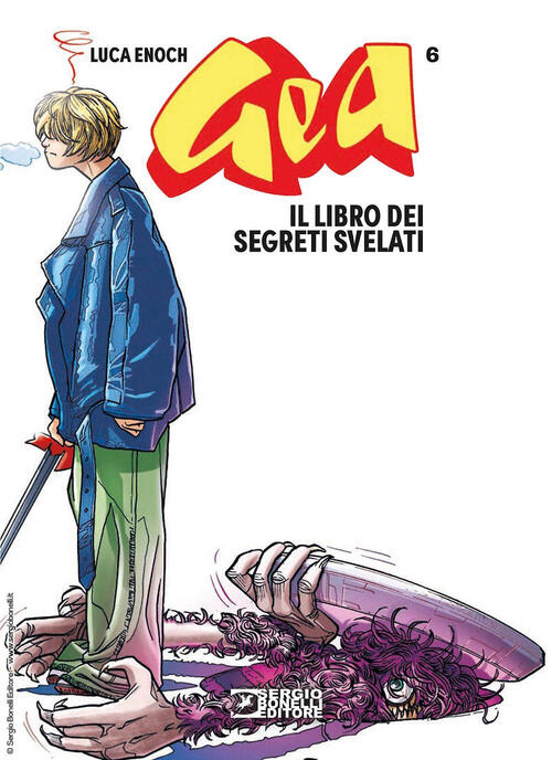 Gea. Vol. 6: Il Libro Dei Segreti Svelati Luca Enoch Sergio Bonelli Editore 20