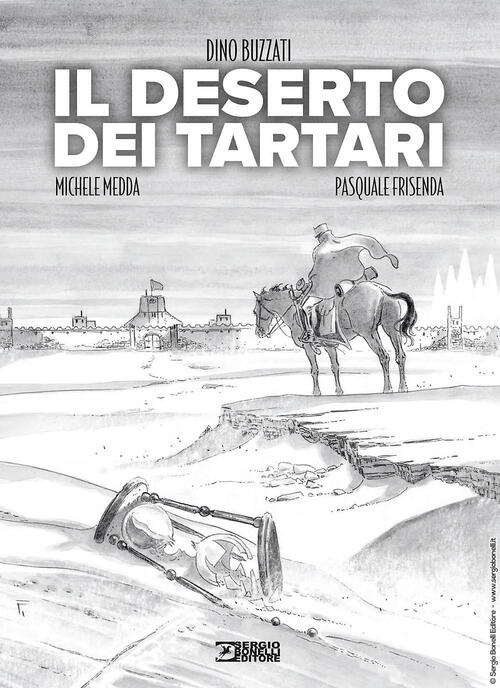 Il Deserto Dei Tartari. Nuova Ediz. Dino Buzzati Sergio Bonelli Editore 2025