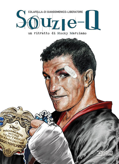 Souzie-Q. Un Ritratto Di Rocky Marciano Carmine Di Giandomenico Sergio Bonelli