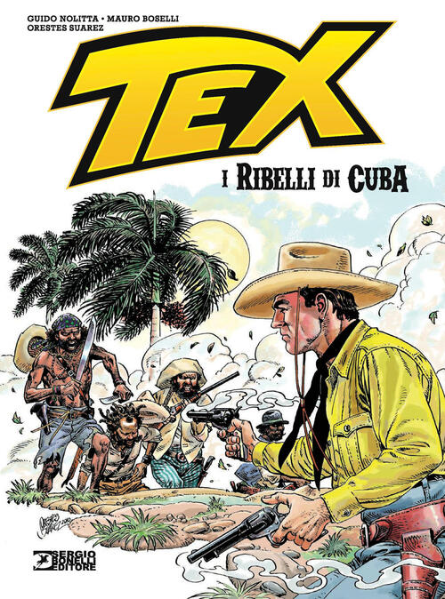 Tex. I Ribelli Di Cuba Guido Nolitta Sergio Bonelli Editore 2026