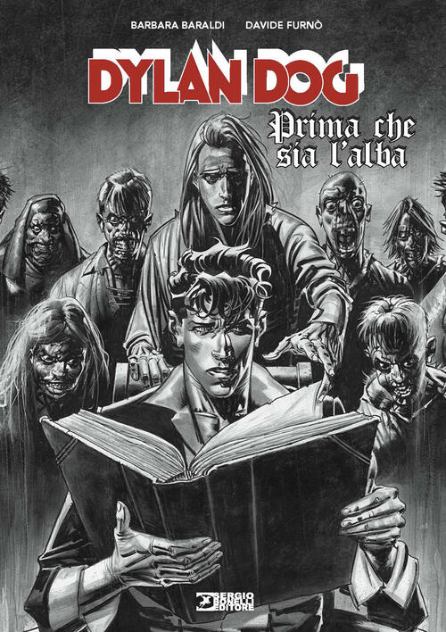Dylan Dog. Prima Che Sia L'alba Barbara Baraldi, Davide Furno Sergio Bonelli E