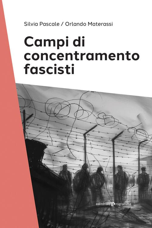 Campi Di Concentramento Fascisti Silvia Pascale Editoriale Programma 2025
