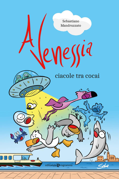 A Venessia. Ciacole Tra Cocai Sebastiano Mandruzzato Editoriale Programma 2025