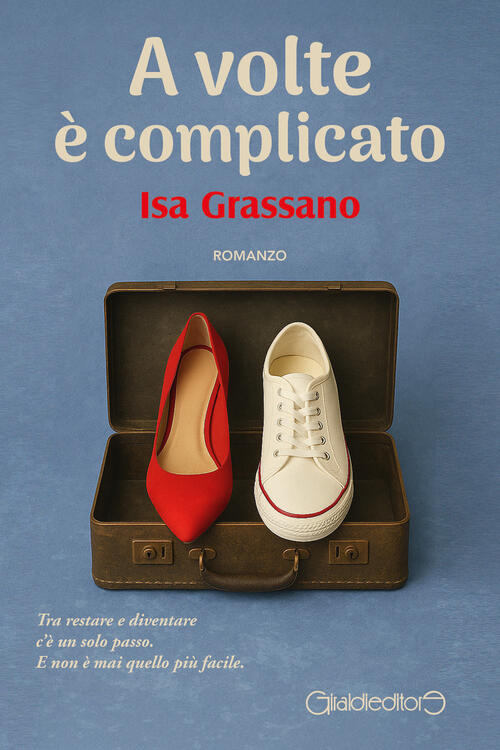 A Volte E Complicato Isa Grassano Giraldi Editore 2026