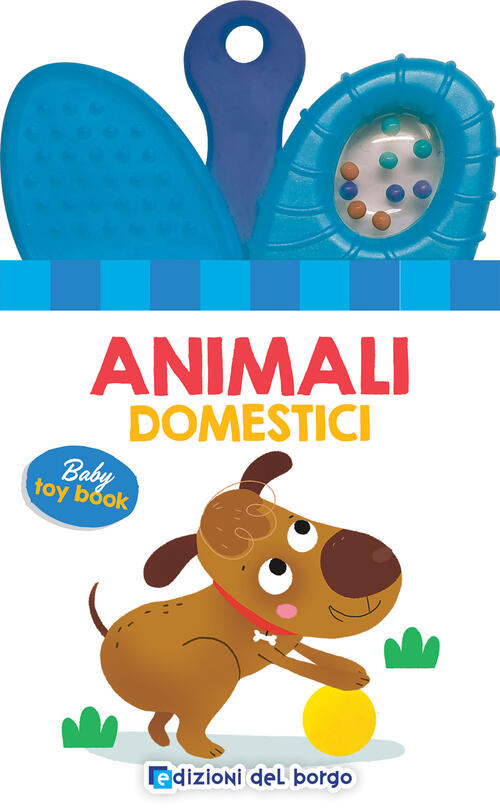 Animali Domestici. Baby Toy Book Edizioni Del Borgo 2025