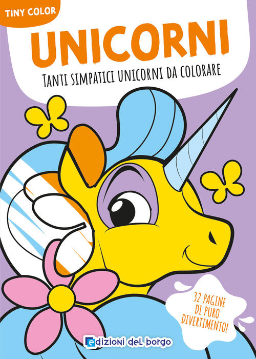 Unicorni. Tanti Simpatici Unicorni Da Colorare Edizioni Del Borgo 2025