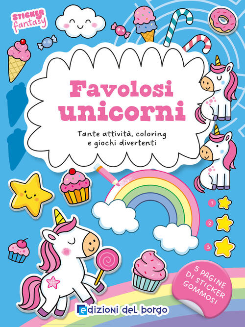 Favolosi Unicorni. Tante Attivita, Coloring E Giochi Divertenti. Sticker Fanta
