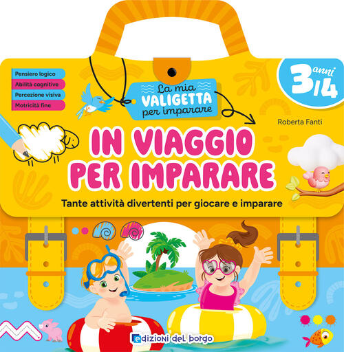 In Viaggio Per Imparare. 3/4 Anni. Tante Attivita Divertenti Per Giocare E Imp