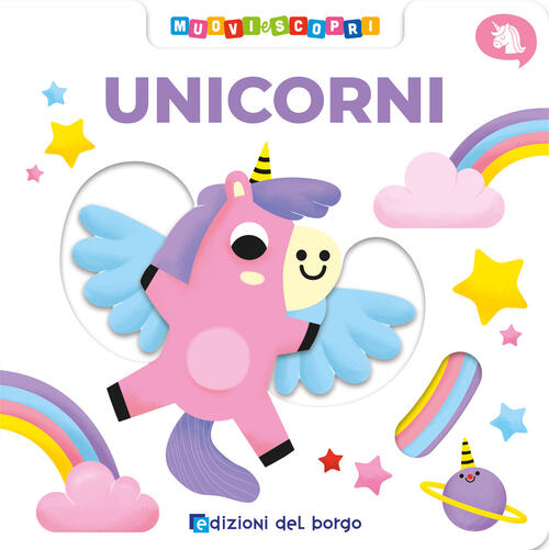 Unicorni. Muovi E Scopri Edizioni Del Borgo 2026