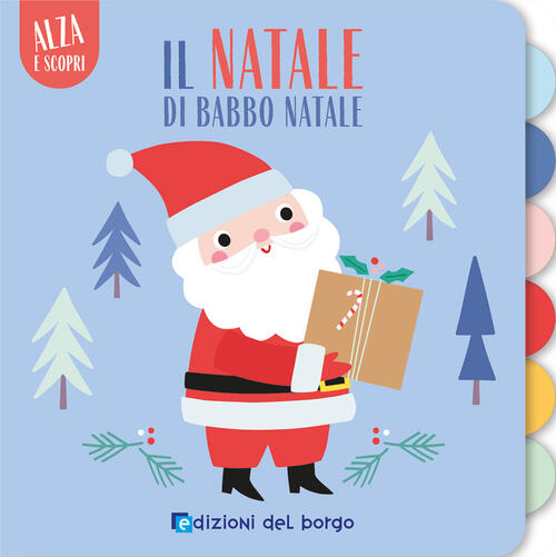 Il Natale Di Babbo Natale. Alza E Scopri Edizioni Del Borgo 2026
