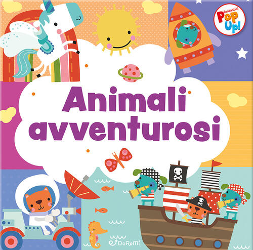 Animali Avventurosi. Fantastici Pop-Up! Ediz. A Colori Doremi Junior 2026