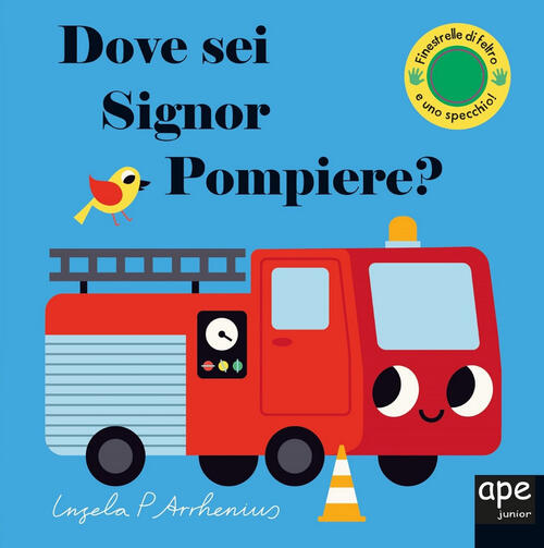 Dove Sei, Signor Pompiere? Ediz. A Colori Ingela P. Arrhenius Ape Junior 2025