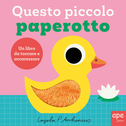 Questo Piccolo Paperotto Ingela P. Arrhenius Ape Junior 2025
