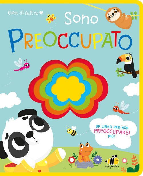 Cuore Di Feltro. Sono Preoccupato. Un Libro Per Non Preoccuparsi Piu Lou Trele