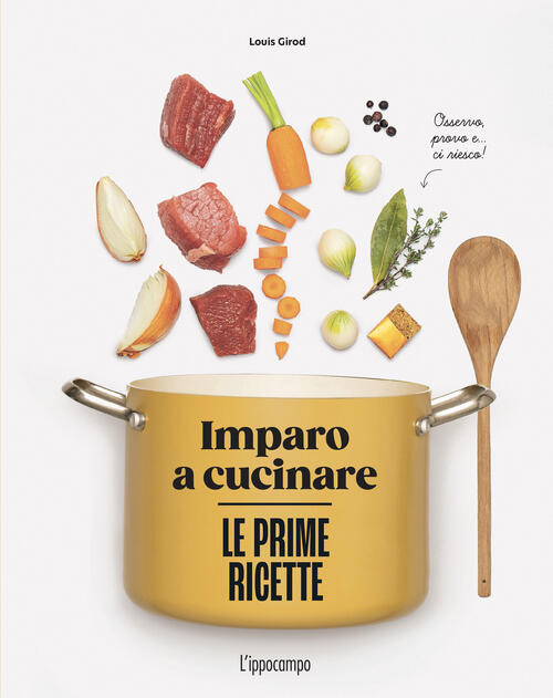 Le Prime Ricette. Imparo A Cucinare Louis Girod L'ippocampo 2025