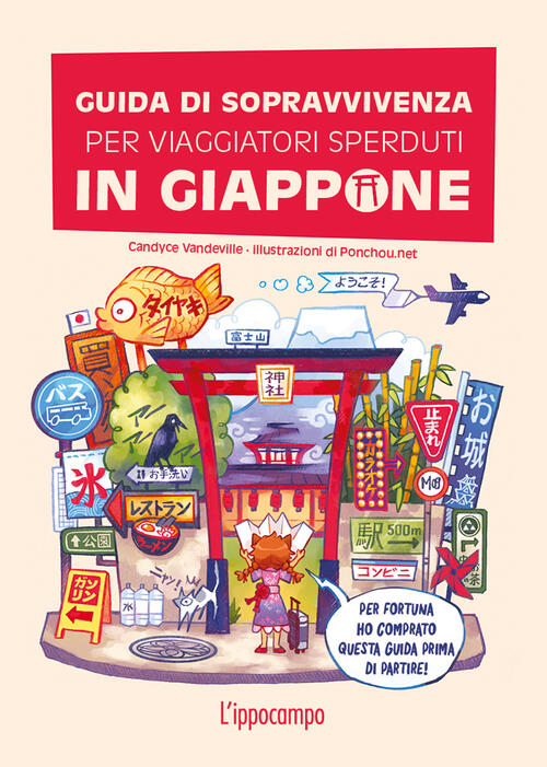 Guida Di Sopravvivenza Per Viaggiatori Sperduti In Giappone Candyce Vandeville