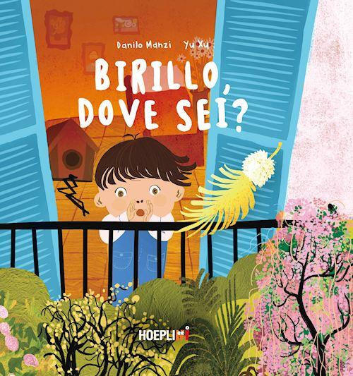Birillo, Dove Sei? Ediz. Illustrata Danilo Manzi Hoeplini 2025