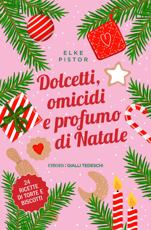 Dolcetti, Omicidi E Profumo Di Natale Elke Pistor Emons Edizioni 2026