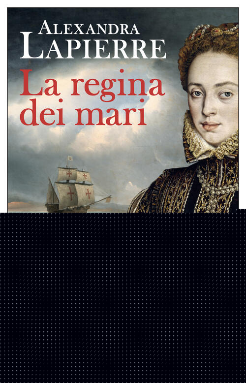 La Regina Dei Mari Alexandra Lapierre E/O 2026
