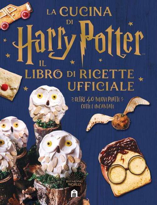 La Cucina Di Harry Potter. Il Libro Di Ricette Ufficiale. Oltre 40 Nuovi Piatt
