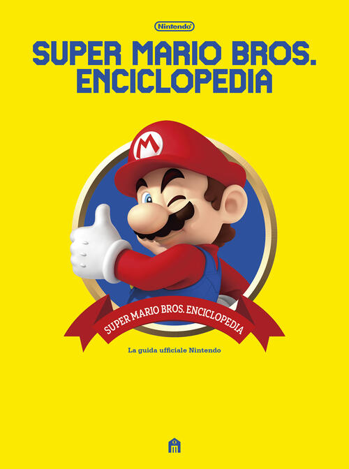 Super Mario Bros. Enciclopedia. La Guida Ufficiale Nintendo Magazzini Salani 2