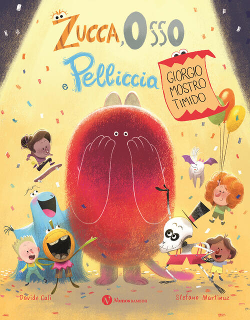 Zucca Osso E Pelliccia. Giorgio Mostro Timido. Ediz. A Colori Davide Cali Nomo