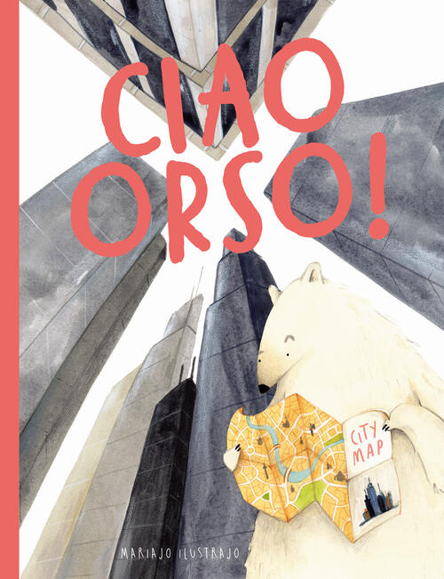 Ciao Orso! Ediz. A Colori Mariajo Ilustrajo Nomos Edizioni 2024