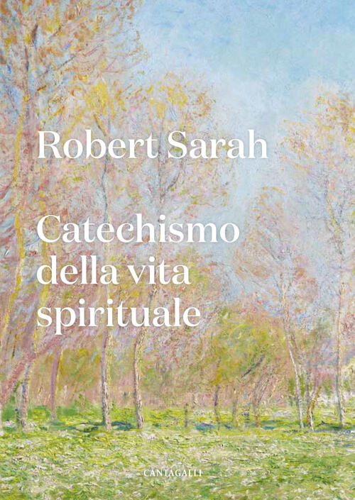 Catechismo Della Vita Spirituale Robert Sarah Cantagalli 2023