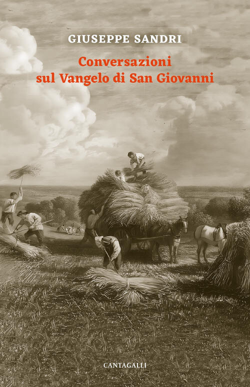 Conversazioni Sul Vangelo Di San Giovanni. Tenute Con Alcuni Fratelli Di Roma