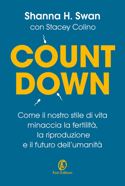 Countdown. Come Il Nostro Stile Di Vita Minaccia La Fertilita, La Riproduzione
