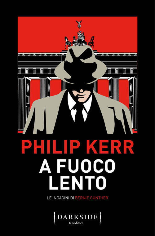 A Fuoco Lento. Le Indagini Di Bernie Gunther Philip Kerr Fazi 2023