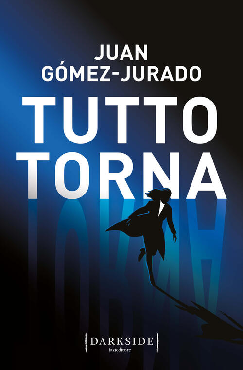 Tutto Torna Juan Gomez-Jurado Fazi 2024