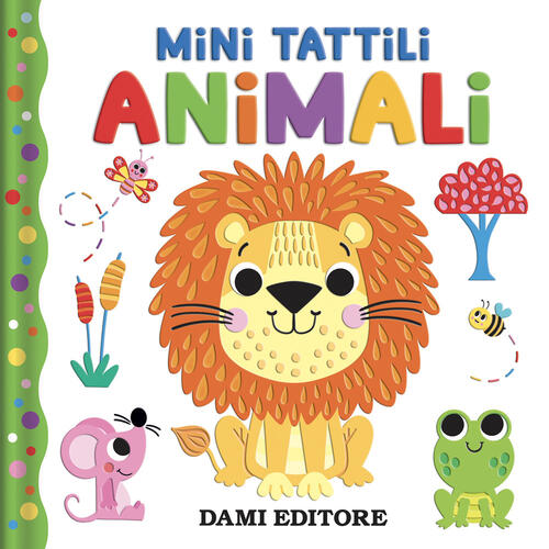 Animali. Mini Tattili Jennifer Bartlett Dami Editore 2025