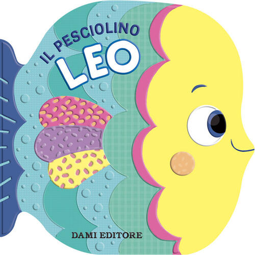 Il Pesciolino Leo Annalisa Lay Dami Editore 2025