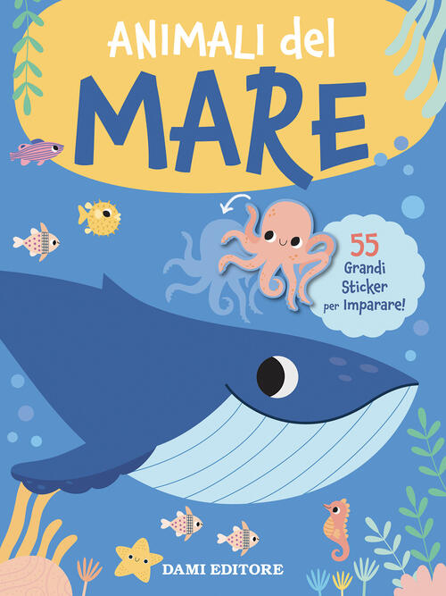 Animali Del Mare. Grandi Sticker Dami Editore 2026