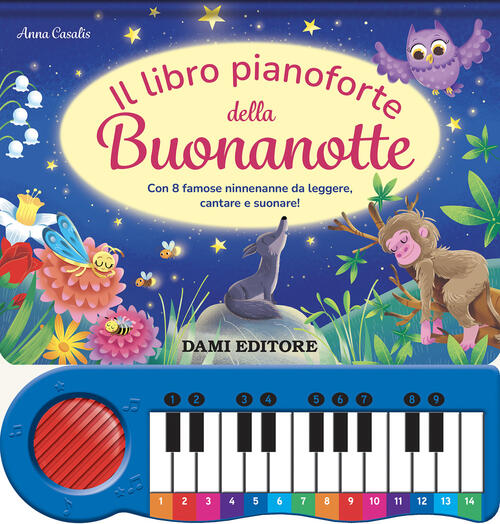 Il Libro Pianoforte Della Buonanotte. Con 8 Famose Ninnenanne Da Leggere, Cant