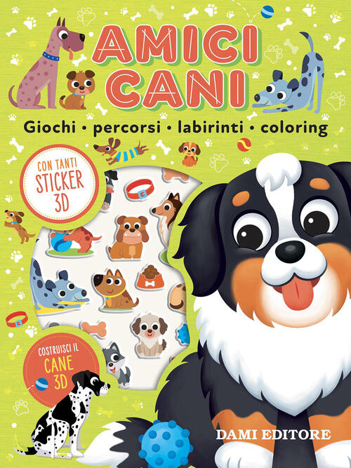 Amici Cani. Giochi, Percorsi, Labirinti, Coloring. Puffy Sticker Serena Vezzan