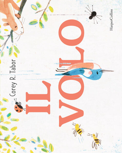 Il Volo. Ediz. A Colori Corey Tabor Harpercollins Italia 2023