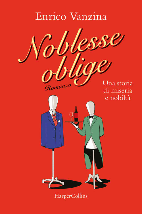 Noblesse Oblige. Una Storia Di Miseria E Nobilta Enrico Vanzina Harpercollins