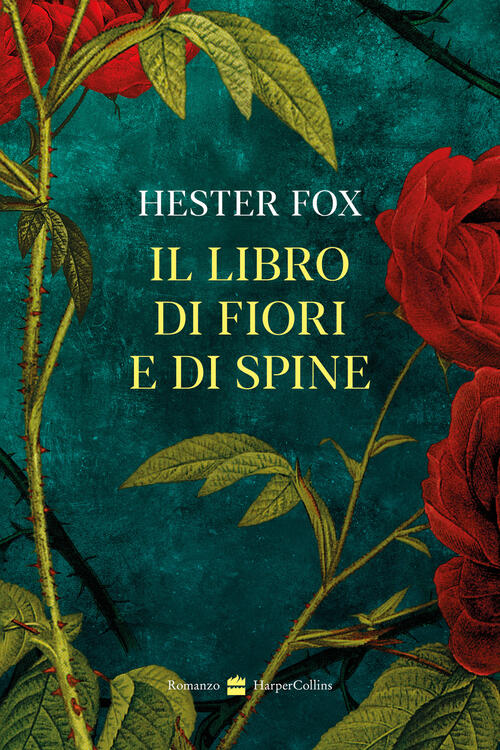 Il Libro Di Fiori E Di Spine Hester Fox Harpercollins Italia 2025