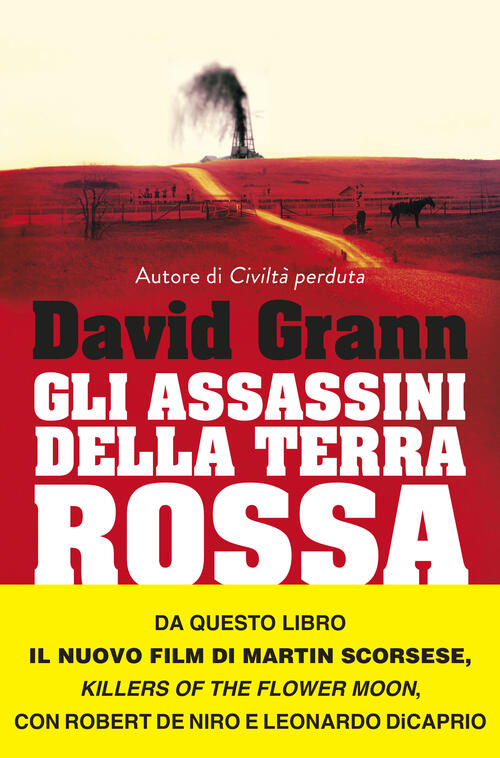 Gli Assassini Della Terra Rossa. Killes Of The Flower Moon David Grann Corbacc