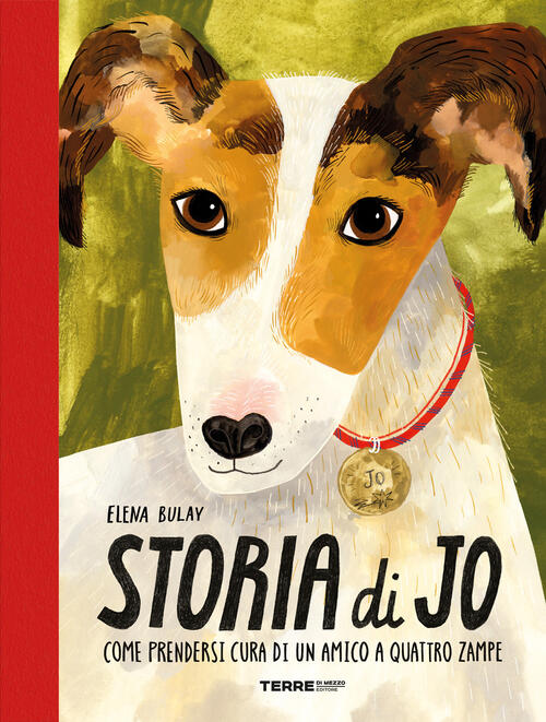 Storia Di Jo. Come Prendersi Cura Di Un Amico A Quattro Zampe Elena Bulay Terr