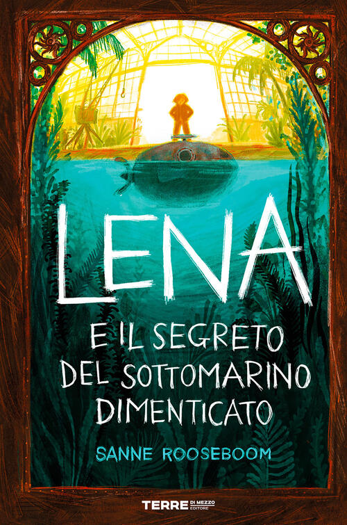Lena E Il Segreto Del Sottomarino Dimenticato Sanne Rooseboom Terre Di Mezzo 2