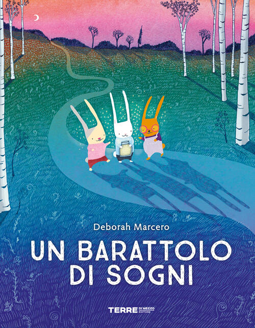 Un Barattolo Di Sogni Deborah Marcero Terre Di Mezzo 2025