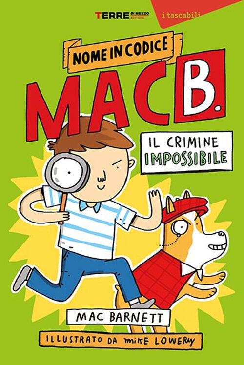 Il Crimine Impossibile. Nome In Codice Mac B. Mac Barnett Terre Di Mezzo 2025