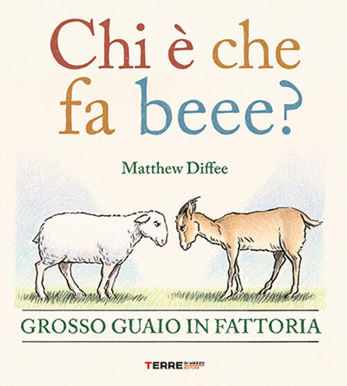 Chi E Che Fa Beee? Grosso Guaio In Fattoria Matthew Diffee Terre Di Mezzo 2026