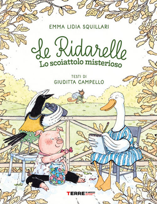 Lo Scoiattolo Misterioso. Le Ridarelle Giuditta Campello Terre Di Mezzo 2026