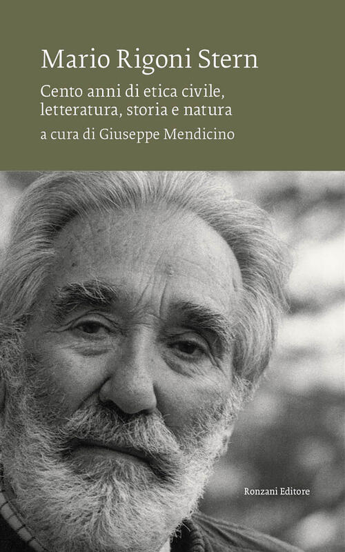 Mario Rigoni Stern. Cento Anni Di Etica Civile, Letteratura, Storia E Natura R